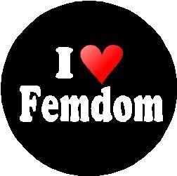 I Love Femdom 1.25" Pinback Button Badge / Pin (heart) - Female Dominance Feminist