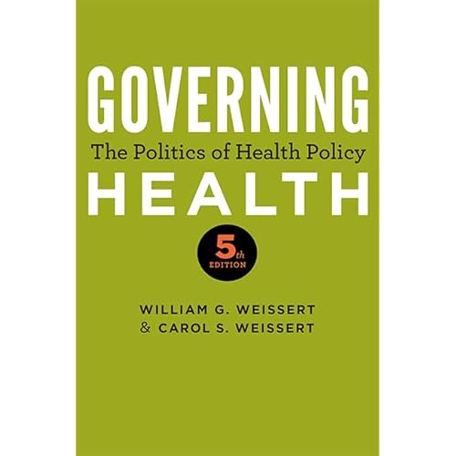 Governing Health: The Politics of Health Policy fifth edition