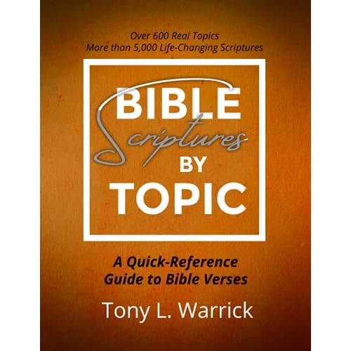Bible Scriptures by Topic: A Quick Reference Guide to Bible Verses Paperback April 21, 2021
