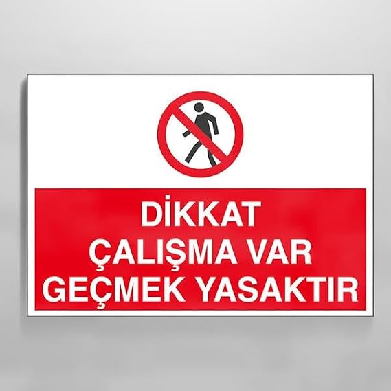 Çalışma Var Geçmek Yasaktır Uyarı Levhası 20x30cm