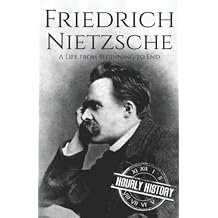 Friedrich Nietzsche: A Life from Beginning to End (Biographies of Philosophers) Paperback March 15, 2022