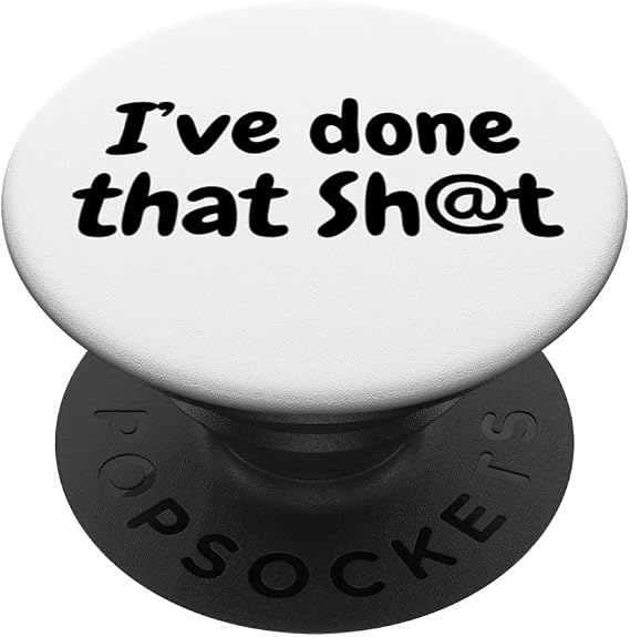 I've Done That PopSockets Adhesive PopGrip