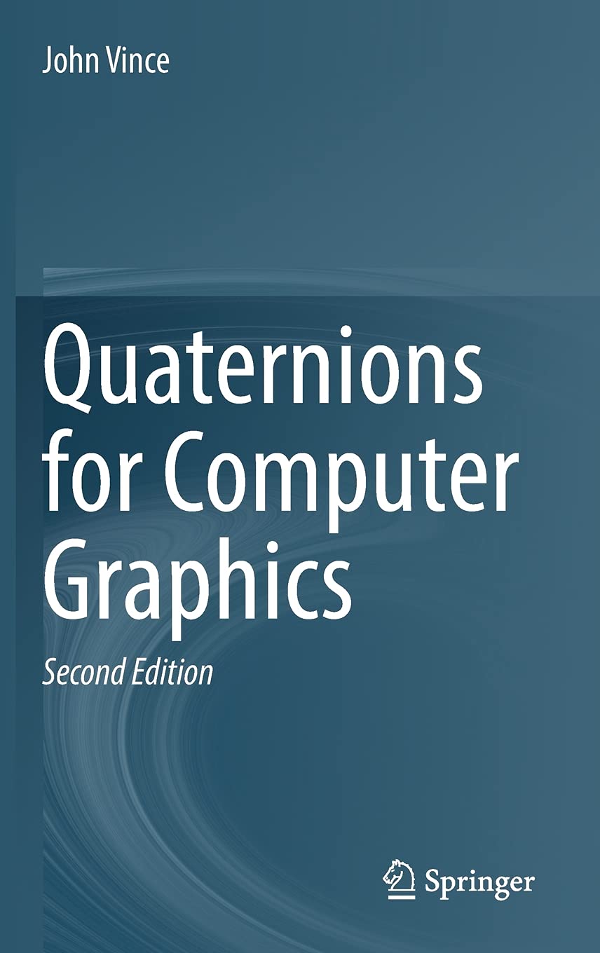 Quaternions for Computer Graphics 2nd ed. 2021 Edition