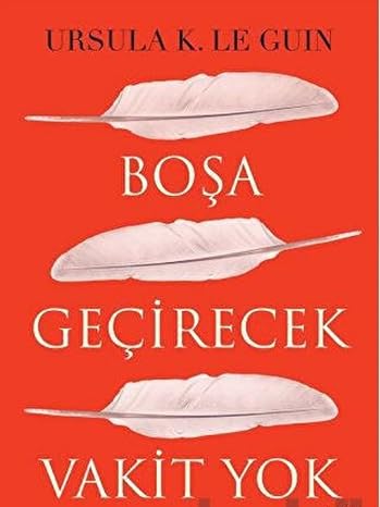 Boşa Geçirecek Vakit Yok
