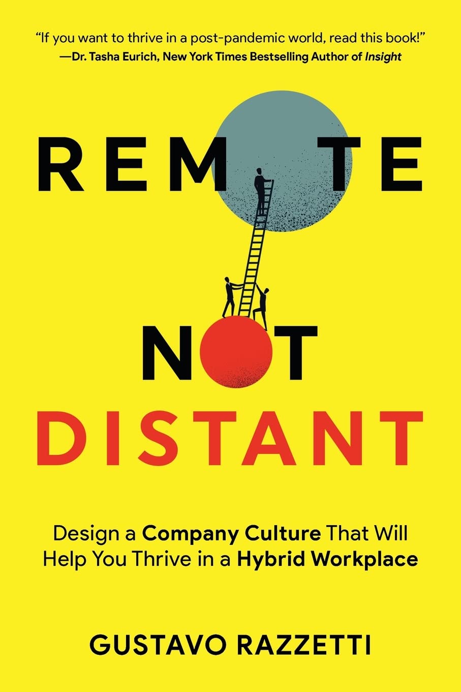 Remote Not Distant: Design a Company Culture That Will Help You Thrive in a Hybrid Workplace Paperback – 2 Jun. 2022