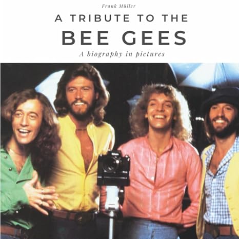 A tribute to the Bee Gees: A biography in pictures