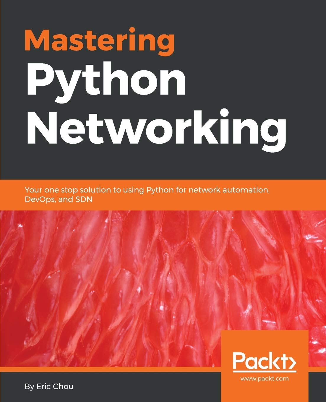 Mastering Python Networking: Your one stop solution to using Python for network automation, DevOps, and SDN First Edition