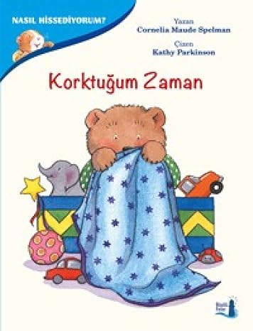 Korktuğum Zaman: Nasıl Hissediyorum?