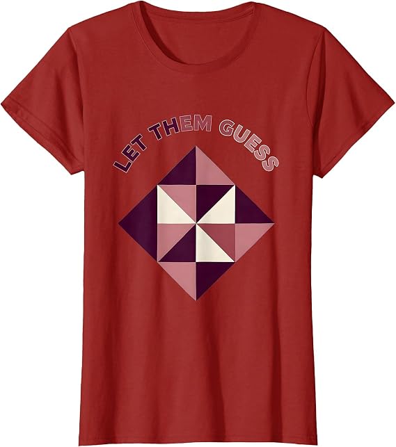 Let Them Guess Bold Statement Design T-Shirt
