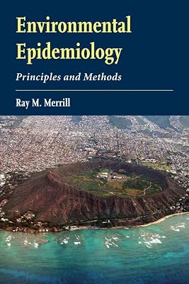 Environmental Epidemiology: Principles and Methods: Principles and Methods 1st Edition