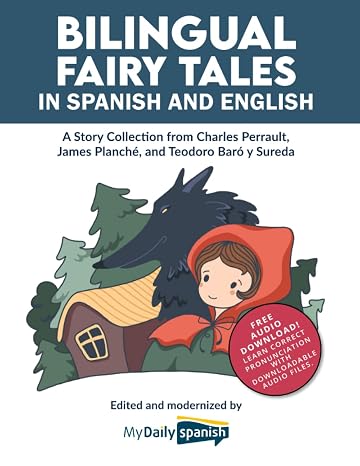 Bilingual Fairy Tales in Spanish and English: A Story Collection from Charles Perrault, James Planche, and Teodoro Baro y Sureda