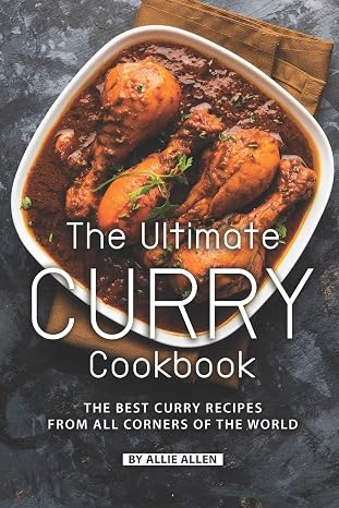 The Ultimate Curry Cookbook: The Best Curry Recipes from All Corners of The World