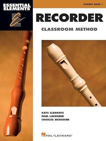 Essential Elements: Recorder Classroom Method - Student Book 1 | Beginner Level for Classroom and Individual Learning | Step-by-Step Music Reading, Fingering Chart, 130 Songs, and Rhythm Practice