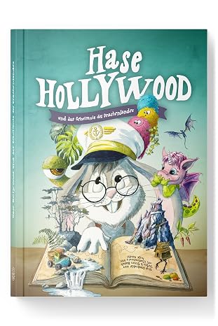 Hase Hollywood und das Geheimnis des Drachenlandes: Farbenfrohes lustiges Abenteuer-Kinderbuch ab 4–9 Jahren Vorlesebuch voller Fantasie mit Piraten Drachen und Einhörnern