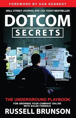 Dotcom Secrets The Underground Playbook