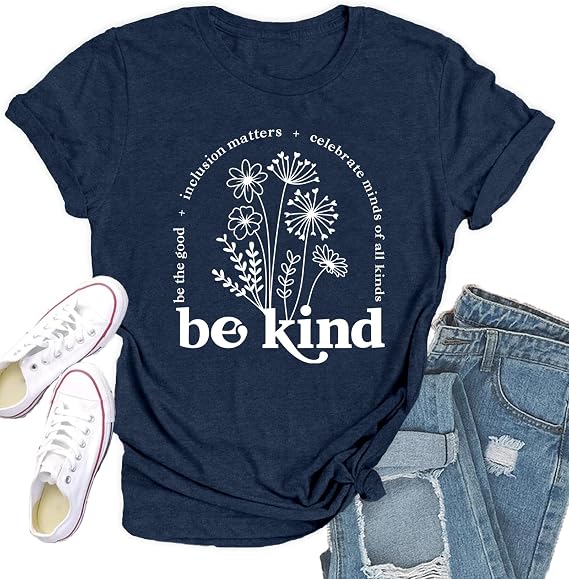 Womens Be Kind Shirt Kindness T-Shirt Inspirational Teacher Tee Top