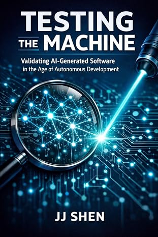 Testing the Machine: Validating AI-Generated Software in the Age of Autonomous Development (AI-Assisted Software Testing)