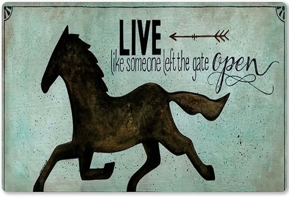 Live Like Someone Left The Gate Open Farm Horse Poster Fun Bathroom Farm Bedroom Kitchen Home Bar Wall Decoration Gift Funny Vintage Metal Sign Poster 8X12 Inches