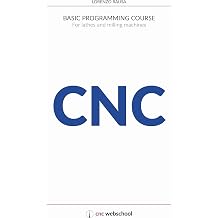 CNC Basic Programming Course: For lathes and milling machines, with graphic simulation software