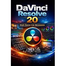 DAVINCI RESOLVE 20 USER GUIDE FOR BEGINNERS Paperback Large Print, April 3, 2026