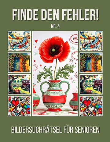 Finde den Fehler!: Bildersuchrätsel für Senioren - Nr.4 - inkl. Lösungen - Grossformat