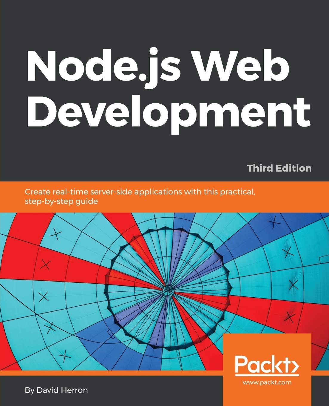 Node.js Web Development - Third Edition: Create real-time server-side applications with this practical, step-by-step guide 3rd Revised edition