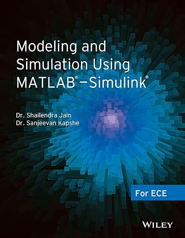 Modeling and Simulation Using MATLAB - Simulink: For ECE
