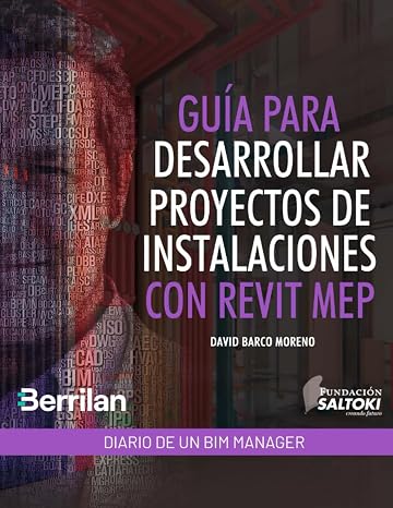 Diario de un BIM Manager: Guia para Desarrollar Proyectos de Instalaciones con Revit MEP (Spanish Edition)