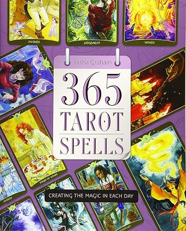 365 Tarot Spells: Creating the Magic in Each Day