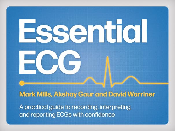 Essential ECG: A practical guide to recording, interpreting, and reporting ECGs with confidence