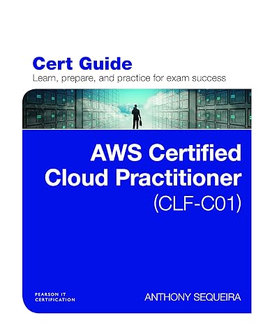 AWS Certified Cloud Practitioner (CLF-C01) Cert Guide (Certification Guide)