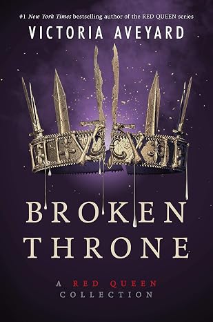 Broken Throne: A Red Queen Collection: A #1 New York Times Bestselling Epic YA Fantasy Anthology