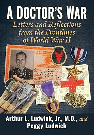 A Doctor's War: Letters and Reflections from the Frontlines of World War II