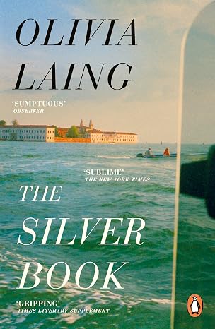 The Silver Book: The glittering new queer love story and noirish thriller from the Sunday Times bestselling author