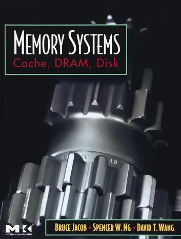 Memory Systems: Cache, DRAM, Disk