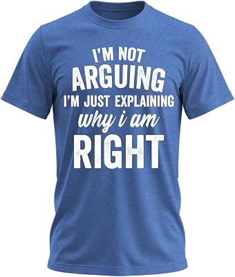 Im Not Arguing Im Just Explaining Why Im Right Funny Adult Shirts Mens Novelty T Shirts Mechanic Gift Idea for Mens