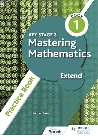 Key Stage 3 Mastering Mathematics Extend Practice Book 1
