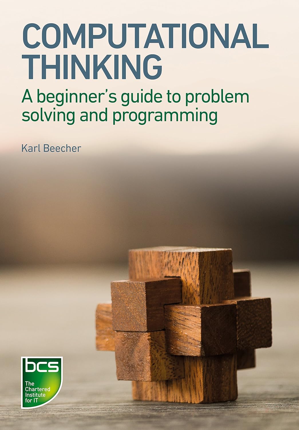 Computational Thinking: A beginners guide to problem-solving and programming Illustrated Edition