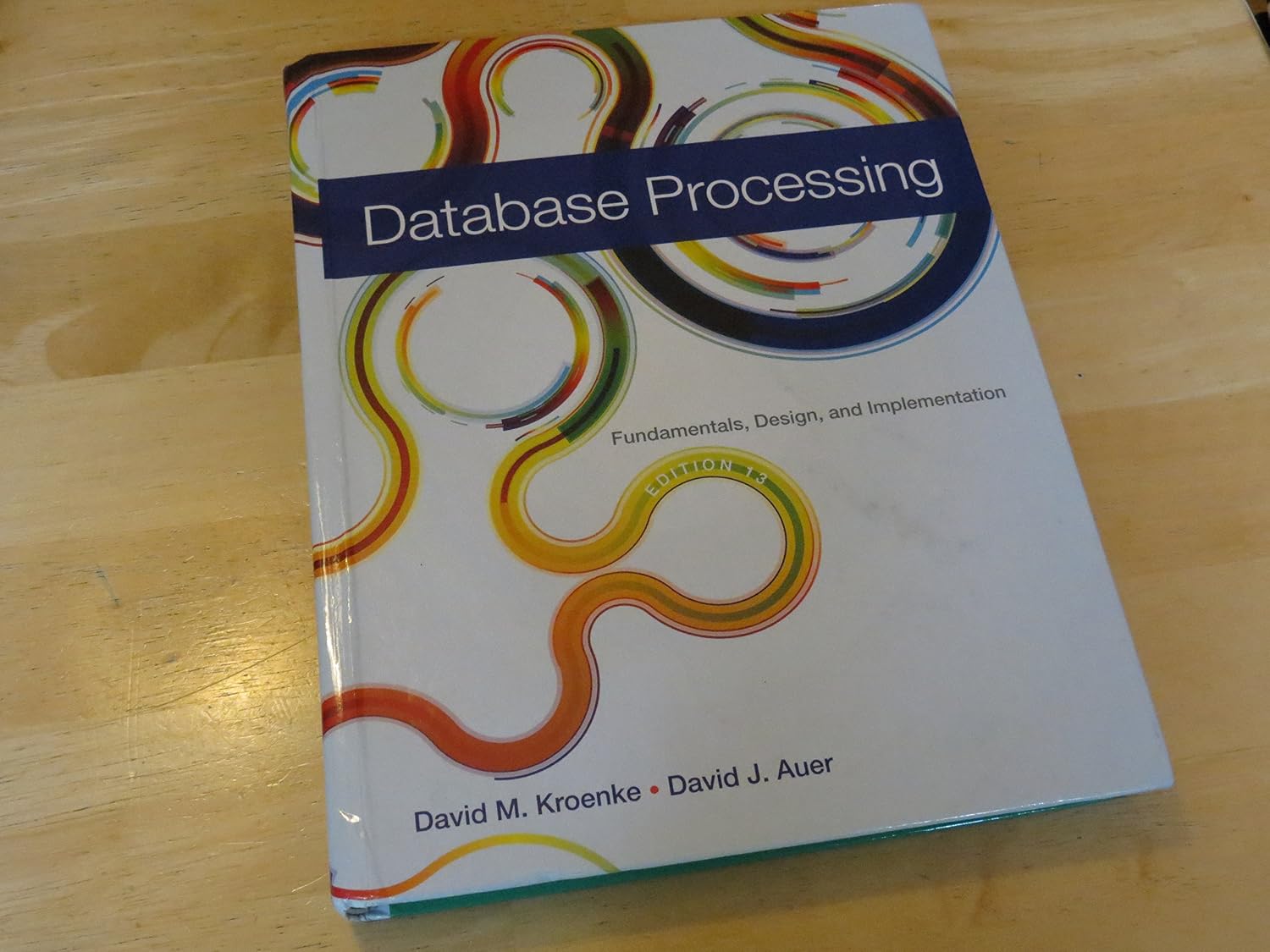 Database Processing: Fundamentals, Design, and Implementation 13th Edition 13th Edition