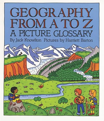 Geography from A to Z: A Picture Glossary A Kirkus-Praised Alphabet Book of Earth's Physical Features for Kids (Ages 4-8) (Trophy Picture Books (Paperback))